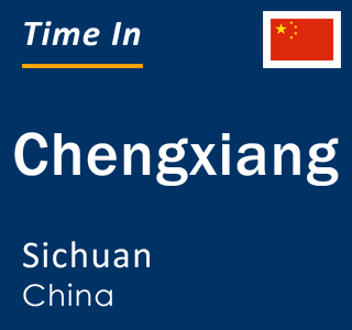 Current local time in Chengxiang, Sichuan, China