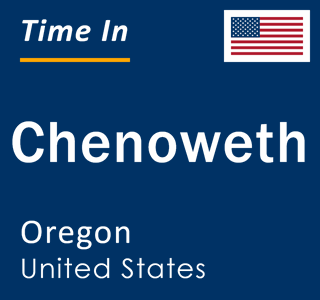 Current local time in Chenoweth, Oregon, United States