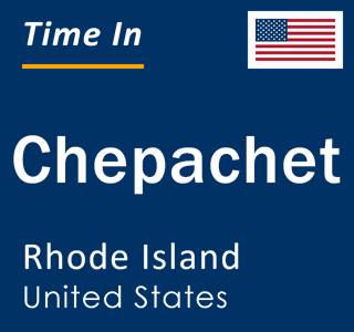 Current local time in Chepachet, Rhode Island, United States