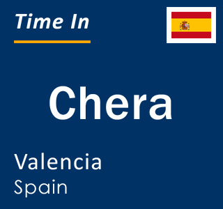 Current local time in Chera, Valencia, Spain