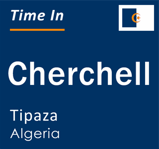 Current local time in Cherchell, Tipaza, Algeria