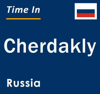 Current local time in Cherdakly, Russia