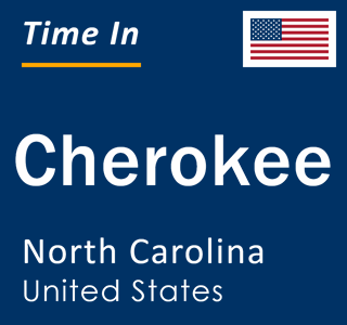 Current local time in Cherokee, North Carolina, United States