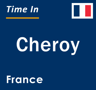 Current local time in Cheroy, France