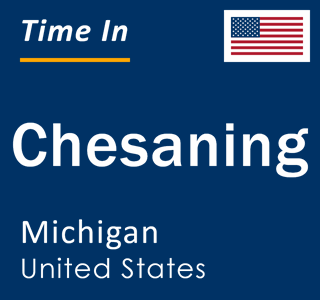 Current local time in Chesaning, Michigan, United States