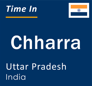 Current local time in Chharra, Uttar Pradesh, India