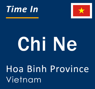 Current local time in Chi Ne, Hoa Binh Province, Vietnam