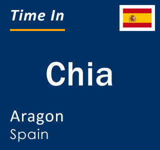 Current local time in Chia, Aragon, Spain