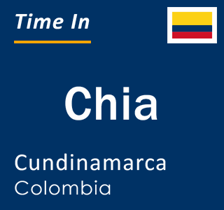 Current local time in Chia, Cundinamarca, Colombia