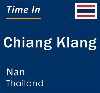 Current time in Chiang Klang, Nan, Thailand