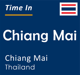 Current local time in Chiang Mai, Chiang Mai, Thailand