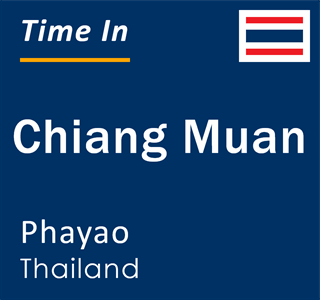 Current time in Chiang Muan, Phayao, Thailand