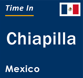 Current local time in Chiapilla, Mexico