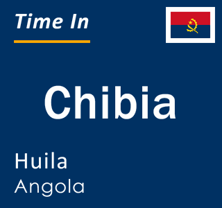 Current local time in Chibia, Huila, Angola