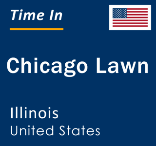 Current local time in Chicago Lawn, Illinois, United States