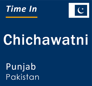 Current local time in Chichawatni, Punjab, Pakistan