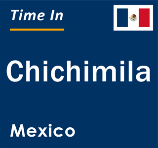 Current local time in Chichimila, Mexico