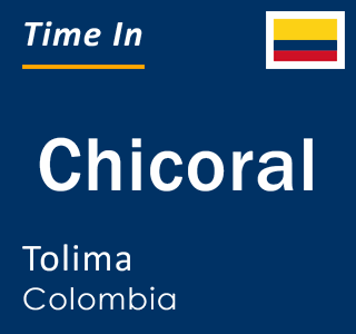 Current local time in Chicoral, Tolima, Colombia