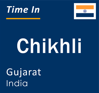 Current local time in Chikhli, Gujarat, India