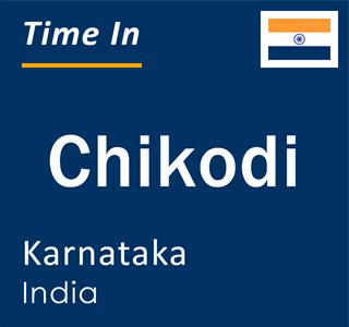 Current local time in Chikodi, Karnataka, India