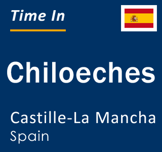 Current local time in Chiloeches, Castille-La Mancha, Spain