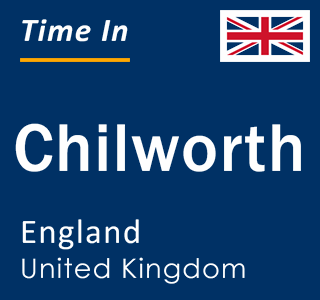 Current local time in Chilworth, England, United Kingdom