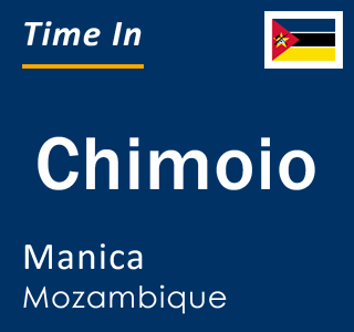 Current time in Chimoio, Manica, Mozambique