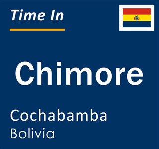 Current local time in Chimore, Cochabamba, Bolivia