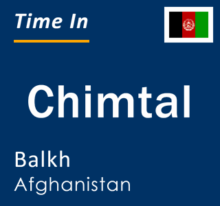 Current local time in Chimtal, Balkh, Afghanistan