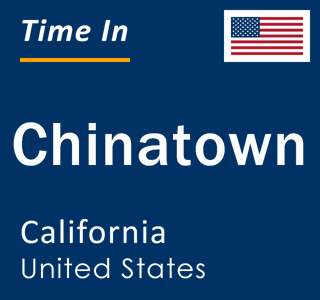 Current local time in Chinatown, California, United States