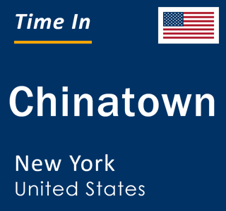 Current time in Chinatown, New York, United States