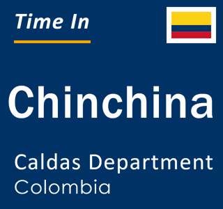 Current local time in Chinchina, Caldas Department, Colombia