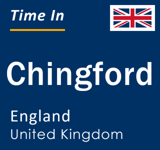 Current local time in Chingford, England, United Kingdom