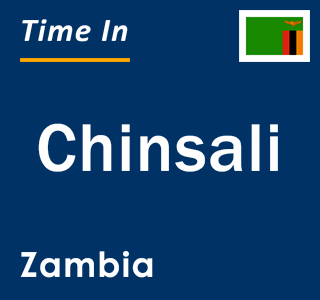 Current local time in Chinsali, Zambia