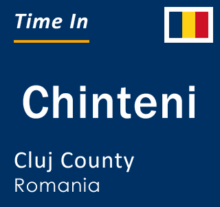 Current local time in Chinteni, Cluj County, Romania