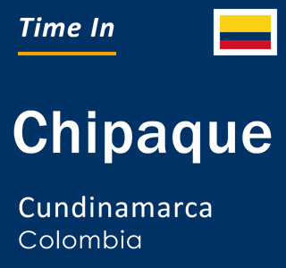 Current local time in Chipaque, Cundinamarca, Colombia