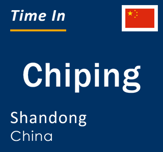 Current local time in Chiping, Shandong, China