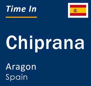 Current local time in Chiprana, Aragon, Spain