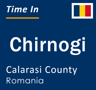 Current local time in Chirnogi, Calarasi County, Romania