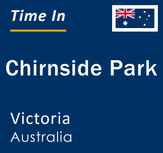 Current local time in Chirnside Park, Victoria, Australia