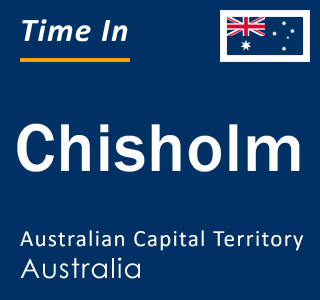 Current local time in Chisholm, Australian Capital Territory, Australia