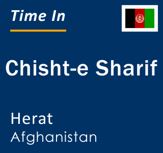 Current time in Chisht-e Sharif, Herat, Afghanistan