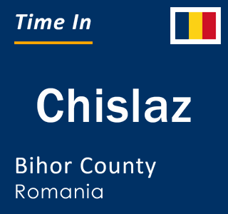 Current local time in Chislaz, Bihor County, Romania