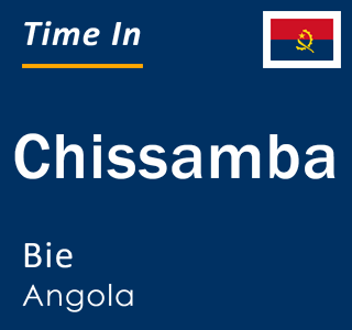 Current time in Chissamba, Bie, Angola