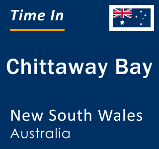 Current local time in Chittaway Bay, New South Wales, Australia