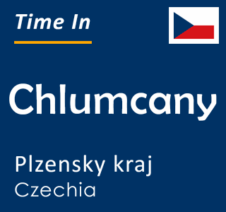 Current time in Chlumcany, Plzensky kraj, Czechia
