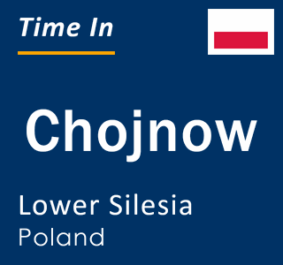 Current local time in Chojnow, Lower Silesia, Poland