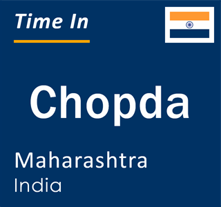Current local time in Chopda, Maharashtra, India