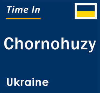 Current local time in Chornohuzy, Ukraine