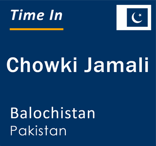 Current local time in Chowki Jamali, Balochistan, Pakistan
